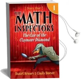The Math Inspectors: The Case of the Claymore Diamond: Story one Audiobook download free by Daniel Kenney