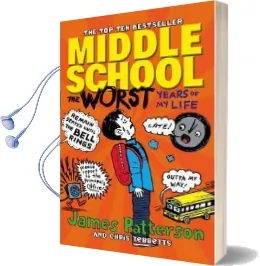 Middle School: The Worst Years of my Life: (Middle School 1) Audiobook download free by James Patterson