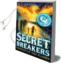 Secret Breakers: Orphan of the Flames: Book 2 Audiobook download free by H. L. Dennis