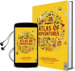 Atlas of Adventures: A Collection of Natural Wonders, Exciting Experiences and fun Festivities From the Four Corners of the Globe. Audiobook download free by Lucy Letherland