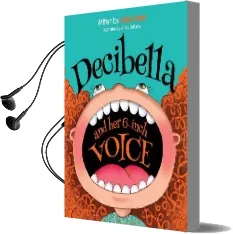 Decibella and her 6-Inch Voice Audiobook download free by Julia Cook