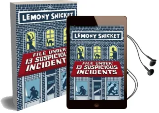 File Under: 13 Suspicious Incidents Audiobook download free by Lemony Snicket