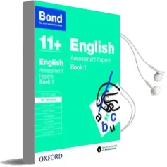 Bond 11+: English: Assessment Papers: 11+-12+ Years Book 1 Audiobook download free by Sarah Lindsay