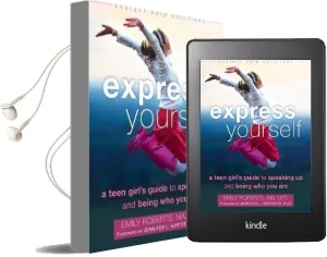 Express Yourself: A Teen Girl'S Guide to Speaking up and Being who you are Audiobook download free by Emily Roberts