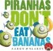 Audiobook Piranhas Don'T eat Bananas author Aaron Blabey
