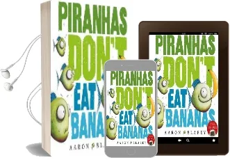 Piranhas Don'T eat Bananas Audiobook download free by Aaron Blabey