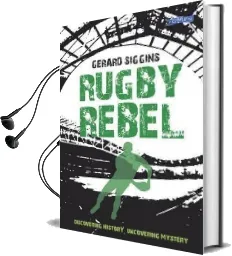 Rugby Rebel: Discovering History - Uncovering Mystery Audiobook download free by Gerard Siggins