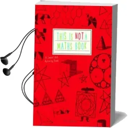 This is not a Maths Book: A Smart art Activity Book Audiobook download free by Anna Weltman