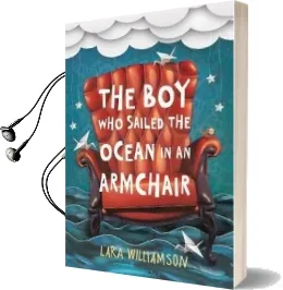 The boy who Sailed the Ocean in an Armchair Audiobook download free by Lara Williamson