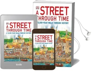 A Street Through Time: A 12,000-Year Walk Through History Audiobook download free by Steve Noon