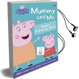 Peppa Pig: Mummy and me Sticker Colouring Book Audiobook download free by Ladybird