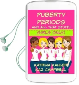 Puberty, Periods and all That Stuff! Girls Only!: How Will i Change? Audiobook download free by Katrina Kahler