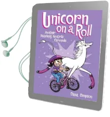 Unicorn on a Roll (Phoebe and her Unicorn Series Book 2): Another Phoebe and her Unicorn Adventure Audiobook download free by Dana Simpson