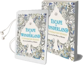 Escape to Wonderland: A Colouring Book Adventure Audiobook download free by Good Wives And Warriors