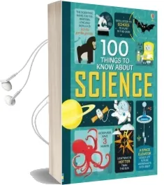 100 Things to Know About Science Audiobook download free by Not Available