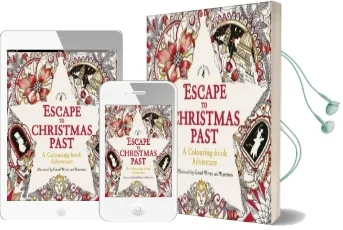 Escape to Christmas Past: A Colouring Book Adventure Audiobook download free by Good Wives And Warriors