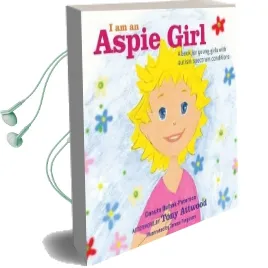 I am an Aspie Girl: A Book for Young Girls With Autism Spectrum Conditions Audiobook download free by Danuta Bulhak Paterson