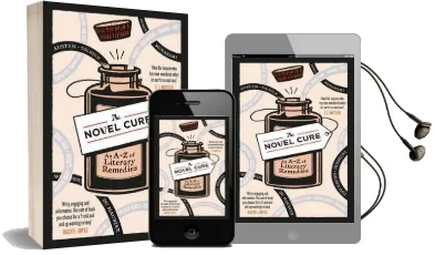 The Novel Cure: An a to z of Literary Remedies Audiobook download free by Ella Berthoud