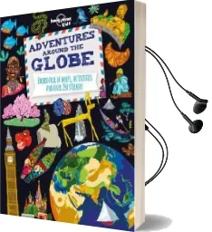 Adventures Around the Globe: Packed Full of Maps, Activities and Over 250 Stickers Audiobook download free by Lonely Planet