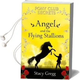 Angel and the Flying Stallions Audiobook download free by Stacy Gregg