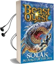Beast Quest: Solak Scourge of the sea: Series 12 Book 1 Audiobook download free by Adam Blade
