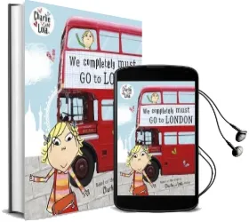 Charlie and Lola: We Completely Must go to London Audiobook download free by Lauren Child