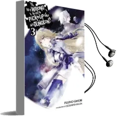 Is it Wrong to try to Pick up Girls in a Dungeon?, Vol. 3 (Light Novel) Audiobook download free by Fujino Omori