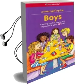A Smart Girl'S Guide: Boys: Surviving Crushes, Staying True to Yourself, and Other (Love) Stuff Audiobook download free by Nancy Holyoke