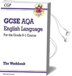 Gcse English Language aqa Workbook - for the Grade 9-1 Course (Includes Answers) Audiobook download free by Cgp Books