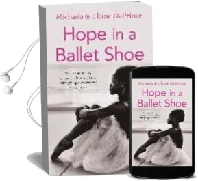 Hope in a Ballet Shoe: Orphaned by War, Saved by Ballet: An Extraordinary True Story Audiobook download free by Michaela Deprince