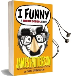 I Funny: A Middle School Story Audiobook download free by James Patterson