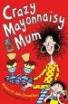 Audiobook Crazy Mayonnaisy mum author Julia Donaldson