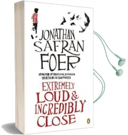 Extremely Loud and Incredibly Close Audiobook download free by Jonathan Safran Foer