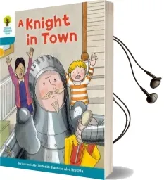 Oxford Reading Tree Biff, Chip and Kipper Stories Decode and Develop: Level 9: A Knight in Town Audiobook download free by Paul Shipton