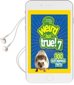 Weird but True! 7: 300 Outrageous Facts Audiobook download free by National Geographic Kids