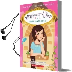 Bad Hair day (Whatever After #5) Audiobook download free by Sarah Mlynowski