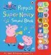 Audiobook Peppa Pig: Peppa'S Super Noisy Sound Book author Ladybird