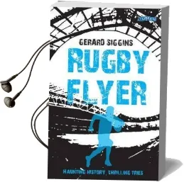 Rugby Flyer: Haunting History, Thrilling Tries Audiobook download free by Gerard Siggins