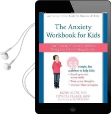 The Anxiety Workbook for Kids: Take Charge of Fears and Worries Using the Gift of Imagination Audiobook download free by Crystal Clarke