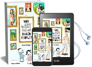 Why is art Full of Naked People?: & Other Vital Questions About art Audiobook download free by Susie Hodge