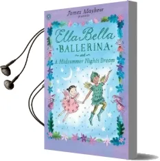 Ella Bella Ballerina and a Midsummer Night'S Dream Audiobook download free by James Mayhew