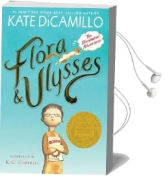Flora & Ulysses: The Illuminated Adventures Audiobook download free by Dicamillo Kate