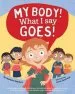 Audiobook My Body! What i say Goes!: Teach Children Body Safety, Safe/Unsafe Touch, Private Parts, Secrets/Surprises, Consent, Respect author Jayneen Sanders