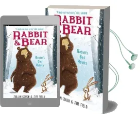 Rabbit and Bear: Rabbit'S bad Habits: Book 1 Audiobook download free by Julian Gough