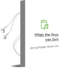 When the Moon was Ours Audiobook download free by Anna Marie Mclemore