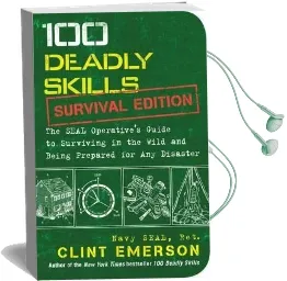 100 Deadly Skills: Survival Edition: The Seal Operative'S Guide to Surviving in the Wild and Being Prepared for any Disaster Audiobook download free by Clint Emerson