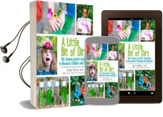 A Little bit of Dirt: 55+ Science and art Activities to Reconnect Children With Nature Audiobook download free by Asia Citro