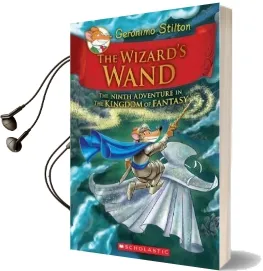 Geronimo Stilton and the Kingdom of Fantasy: #9 Wizard'S Wand Audiobook download free by Geronimo Stilton