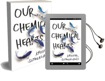 Our Chemical Hearts Audiobook download free by Krystal Sutherland
