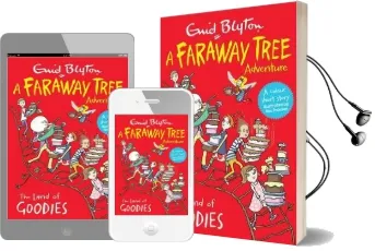 The Land of Goodies: A Faraway Tree Adventure Audiobook download free by Enid Blyton